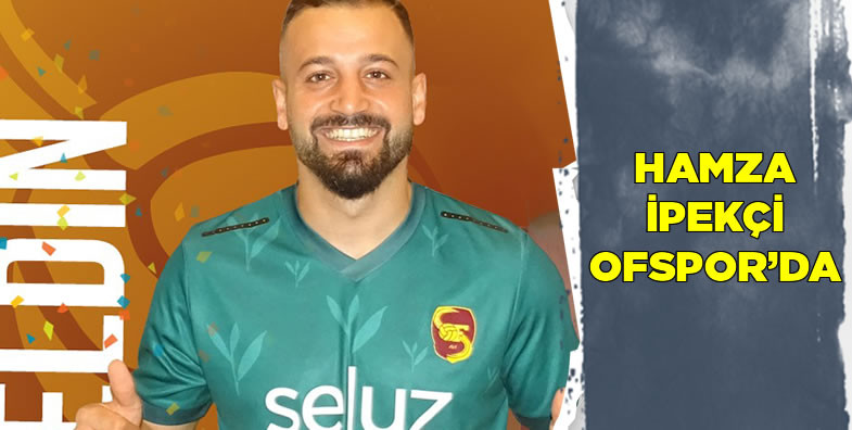 Hamza İpekçi Ofspor'da