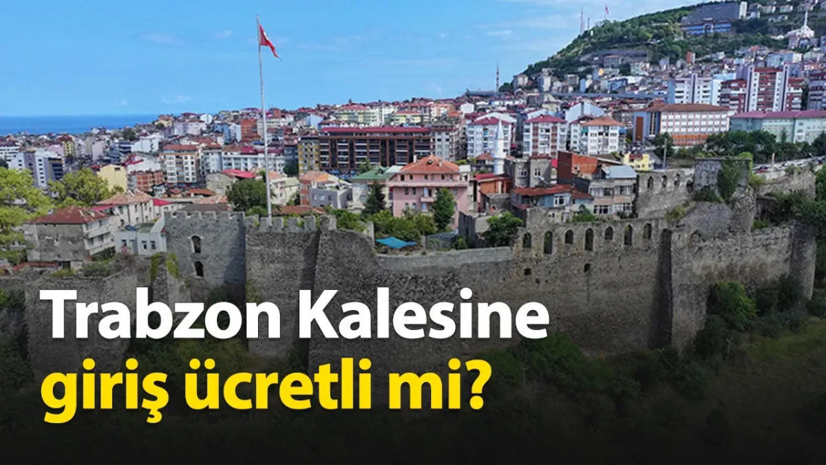 Trabzon Kalesi Girişi Ücretli mi?